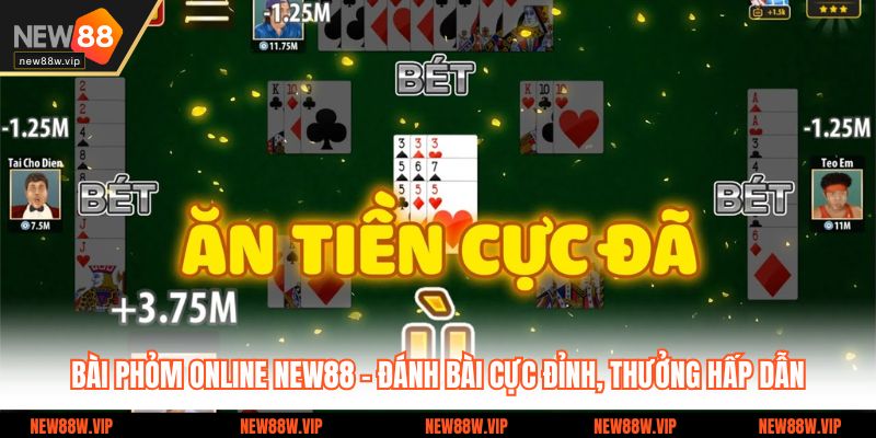 Bài Phỏm Online New88 – Đánh Bài Cực Đỉnh, Thưởng Hấp Dẫn
