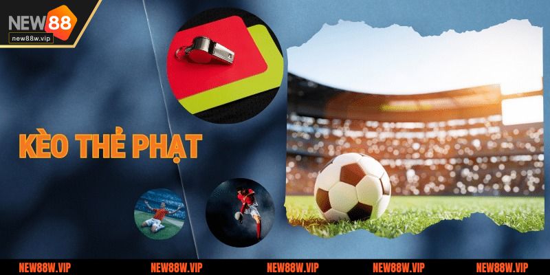 Kèo thẻ vàng - Loại cược phổ biến nhất