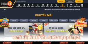 Khuyến Mãi New88 Hấp Dẫn – Ưu Đãi Đa Dạng, Giá Trị Cao