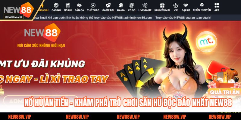 Nổ Hũ Ăn Tiền - Khám Phá Trò Chơi Săn Hũ Độc Đáo Nhất NEW88